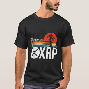 My Retirement Plan Is Ripple Retro Hodl XRP Token  T-Shirt
