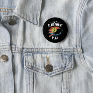 My Retirement Plan Pickleball Player 2 Inch Round Button
