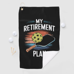 My Retirement Plan Pickleball Player Golf Towel