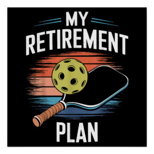 My Retirement Plan Pickleball Player Poster