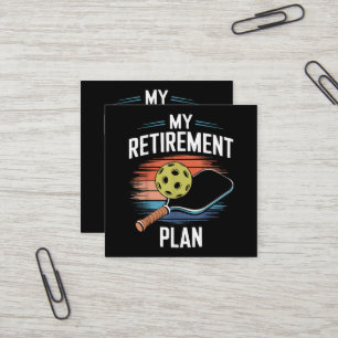 My Retirement Plan Pickleball Player Square Business Card