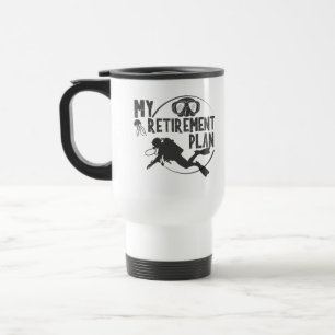 my retirement plan scuba diving diver travelmug travel mug