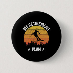 My Retirement Plan Skiing Funny Skier Vintage 2 Inch Round Button