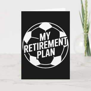 My Retirement Plan Soccer Sport Ll Footll Player D Card
