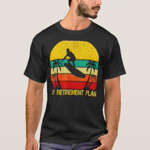 My Retirement Plan Surfing Surfboard Soon To Be Re T-Shirt