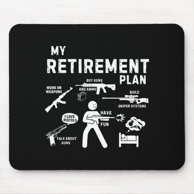 My Retirement Plan Work On Weans By Guns And Ammo  Mouse Pad (Front)