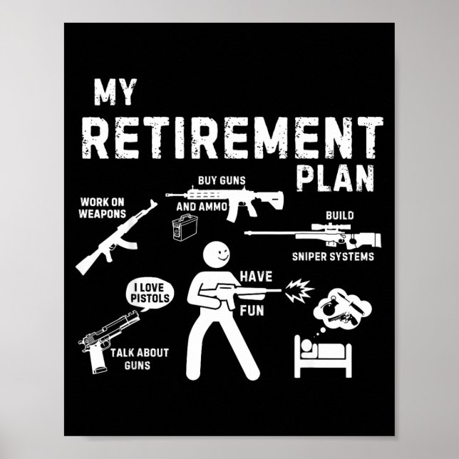 My Retirement Plan Work On Weans By Guns And Ammo  Poster (Front)