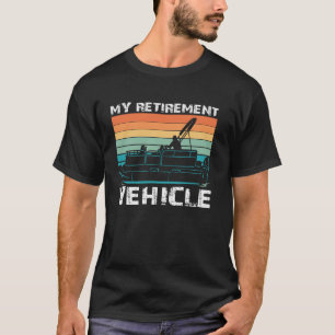 My Retirement Vehicle Funny Captain Pontoon Boat L T-Shirt