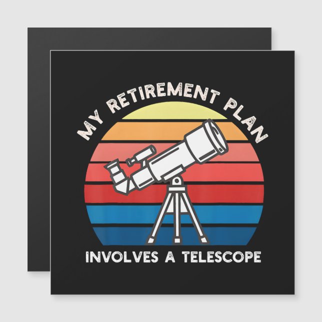 My Retiret Plan Involves A Telescope (Front/Back)