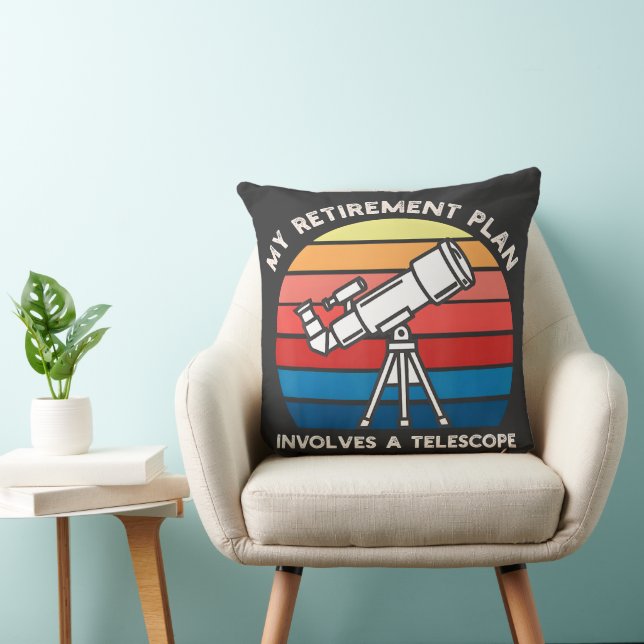 My Retiret Plan Involves A Telescope Throw Pillow (Chair)