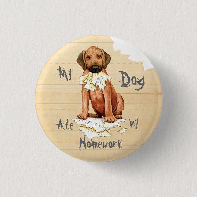 My Rhodesian Ridgeback Ate my Homework Button (Front)