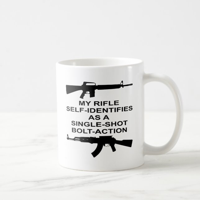 My Rifle Self Identifies As A Single Shot Bolt Act Coffee Mug (Right)