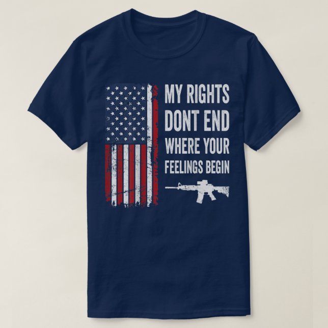 My Rights Dont End Where Your Feelings Begin (on B T-Shirt (Design Front)