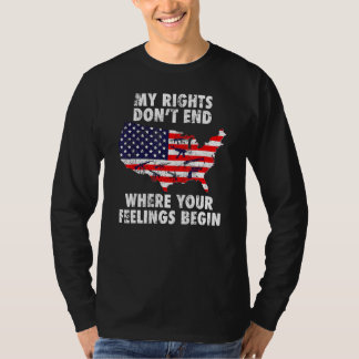 My Rights Dont End Where Your Feelings Begin US Ve T-Shirt