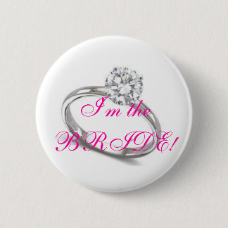 My Ring, I'm the BRIDE! 2 Inch Round Button