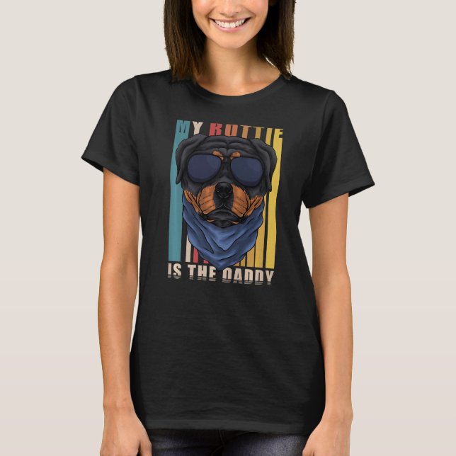 My Rottie Is The Daddy Rottweiler Dog T-Shirt (Front)