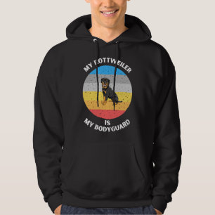 My Rottweiler Is My Bodyguard Hoodie