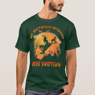 My Rottweiler Rides Shot Funny Halloween Dog Lover T-Shirt