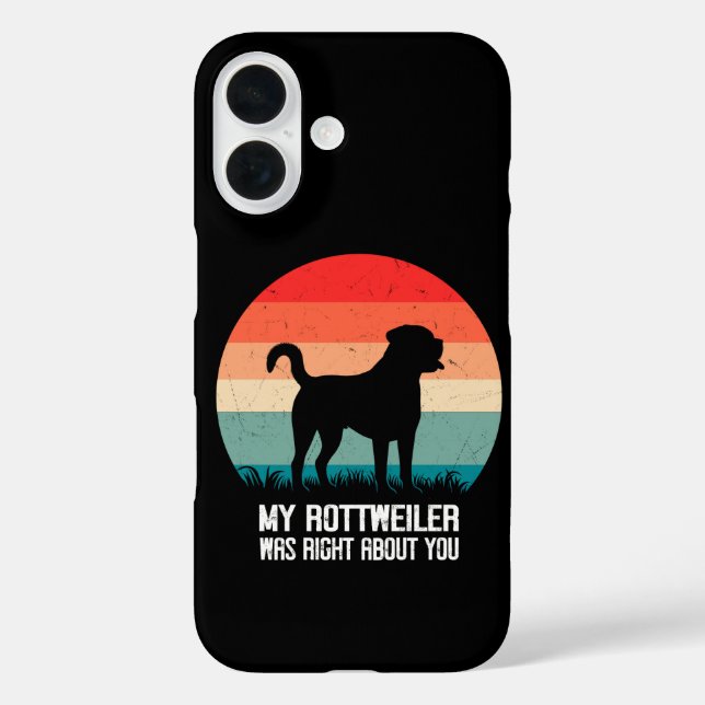 My Rottweiler Was Right About You Dog Retro Case-Mate iPhone Case (Back)