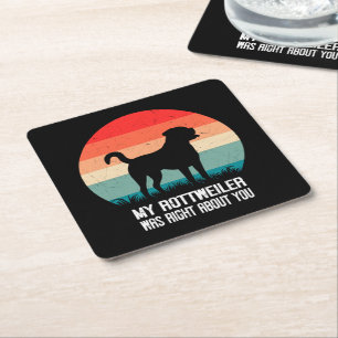 My Rottweiler Was Right About You Dog Retro Square Paper Coaster