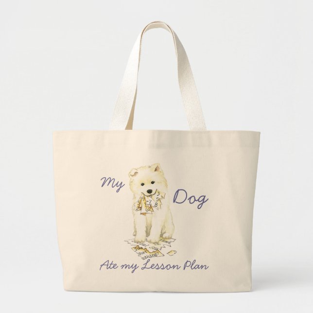 My Samoyed Ate my Lesson Plan Large Tote Bag (Front)