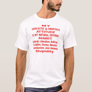 My Sarcastic & Smartass Attitude Is My Natural T-Shirt