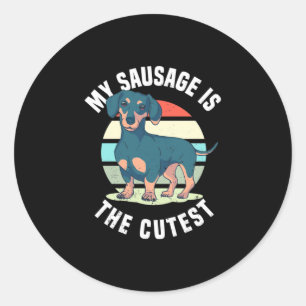My Sausage Dog Is The Cutest Classic Round Sticker