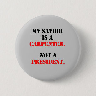 My saviour is a carpenter 2 inch round button