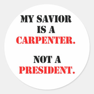 My saviour is a carpenter classic round sticker
