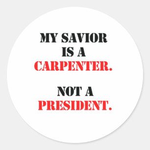 My saviour is a carpenter classic round sticker