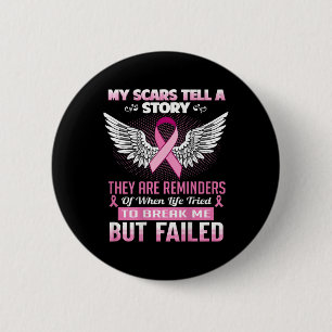 My Scars Tell A Story - Breast Cancer Awareness 2 Inch Round Button
