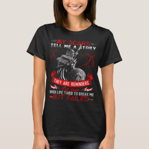my Scars tell me a story T-Shirt