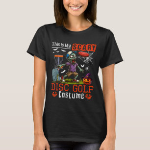 My Scary Disc Golf Costume Horror Halloween Player T-Shirt
