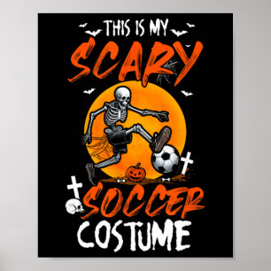 My Scary Soccer Costume Skeleton Halloween Player  Poster