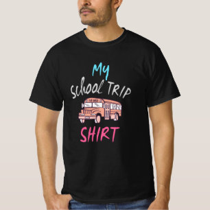 My School Trip Shirt