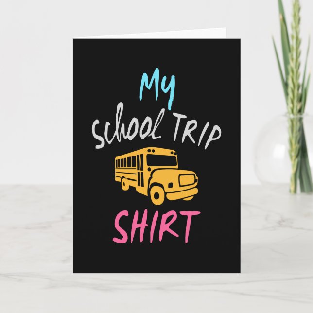 My School Trip Shirt Card (Front)