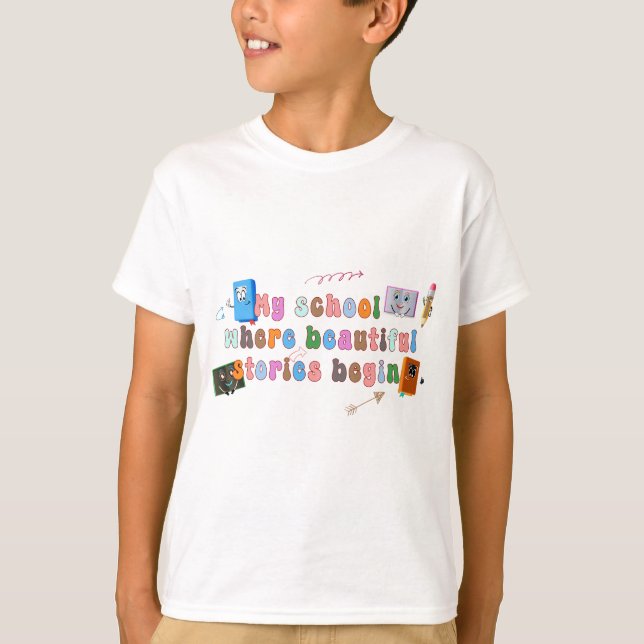 My school: where beautiful memories begin T-Shirt (Front)