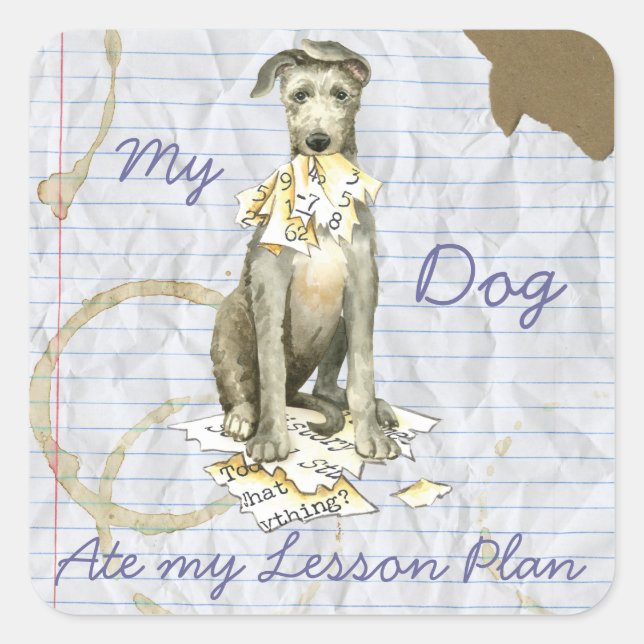 My Scottish Deerhound Ate my Lesson Plan Square Sticker (Front)