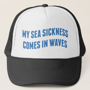 My Sea Sickness Trucker Hat