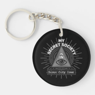 My Secret Society Is In (Any City) Illuminati Keychain