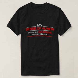 my sense of humour... T-Shirt
