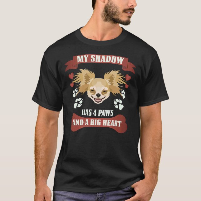 My Shadow Has 4 Paws Chihuahua T-Shirt (Front)