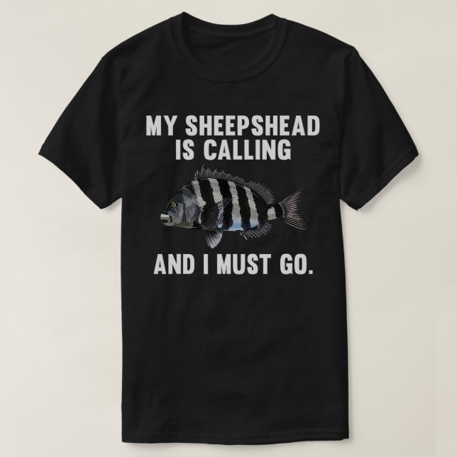 My Sheepshead Is Calling And I Must Go Funny Fish  T-Shirt (Design Front)