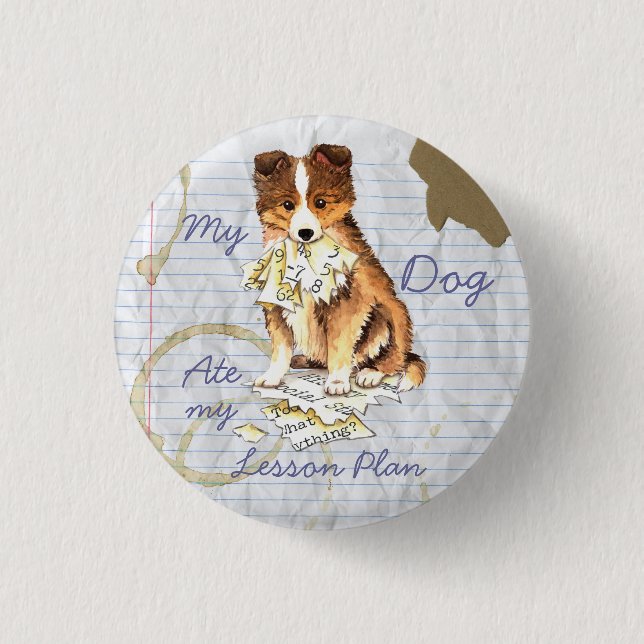 My Sheltie Ate my Lesson Plan 1 Inch Round Button (Front)