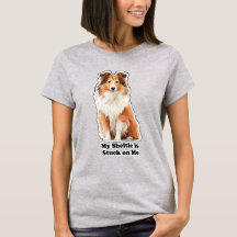 My Sheltie Is Stuck On Me Cute Dog Lover