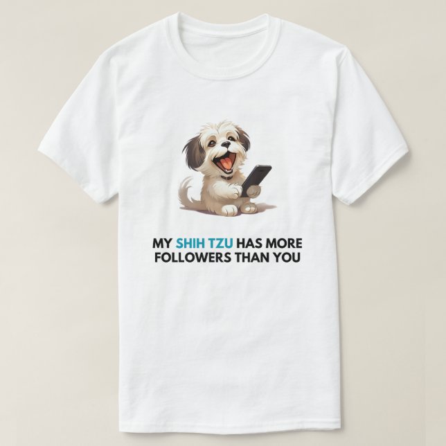 'My Shih Tzu a plus d'abonnés que vous' T-shirt (Design devant)