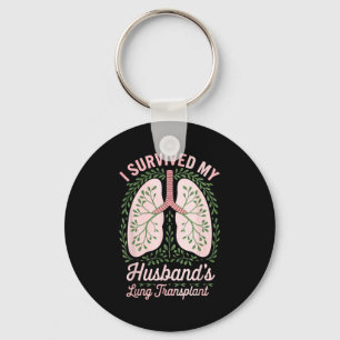 My Shirt Survived Husband's Lung Transplant Keychain