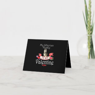 My Siberian Husky Dog Is My Valentine Present Thank You Card