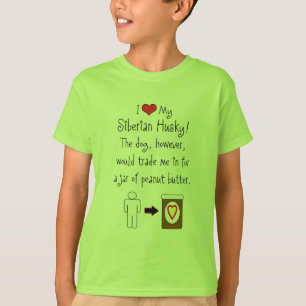My Siberian Husky Loves Peanut Butter T-Shirt