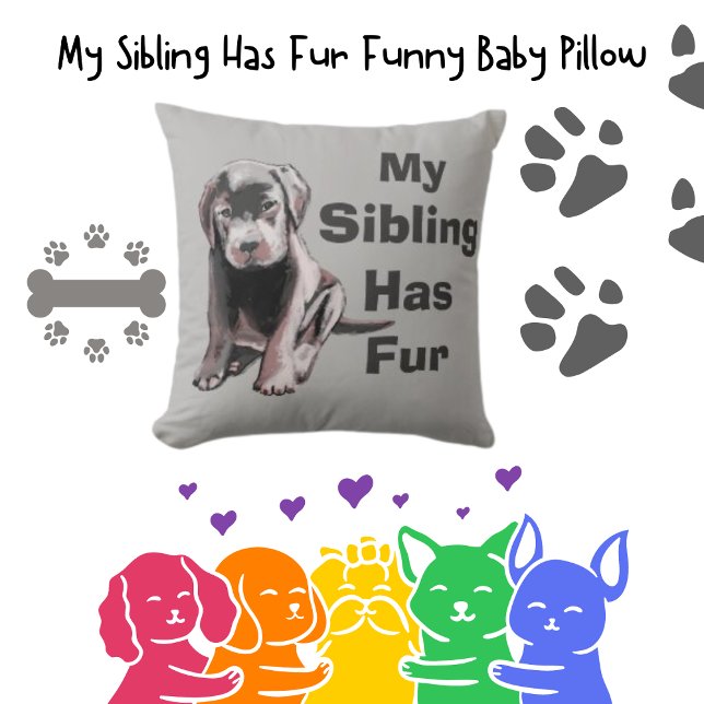 My Sibling Has Fur Cute Black Lab Nursery Decor  Throw Pillow (Creator Uploaded)